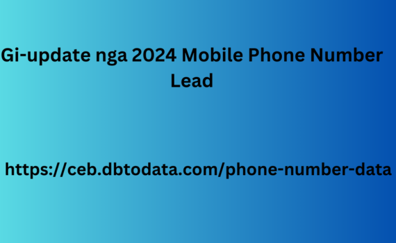 Gi-update nga 2024 Mobile Phone Number Lead