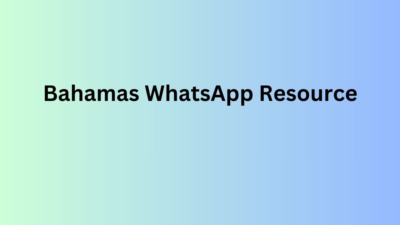 Bahamas WhatsApp Resource