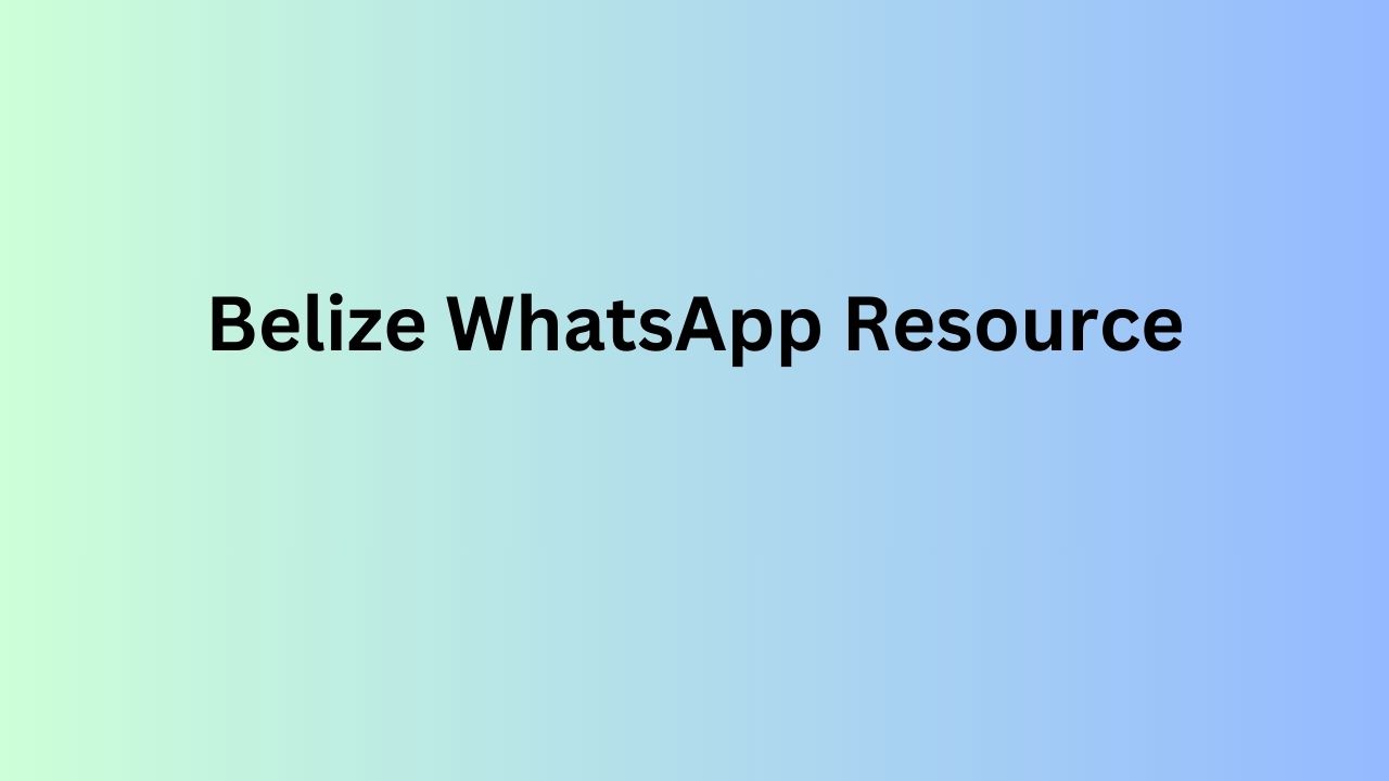 Belize WhatsApp Resource