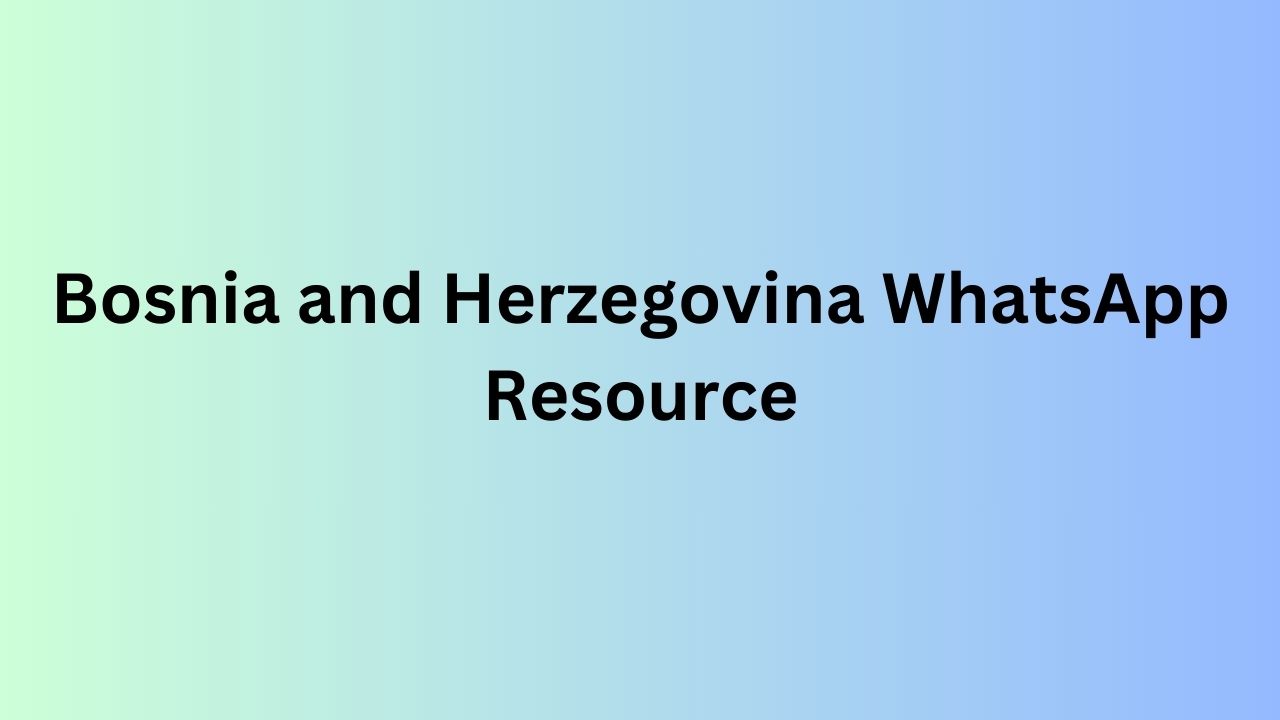 Bosnia and Herzegovina WhatsApp Resource