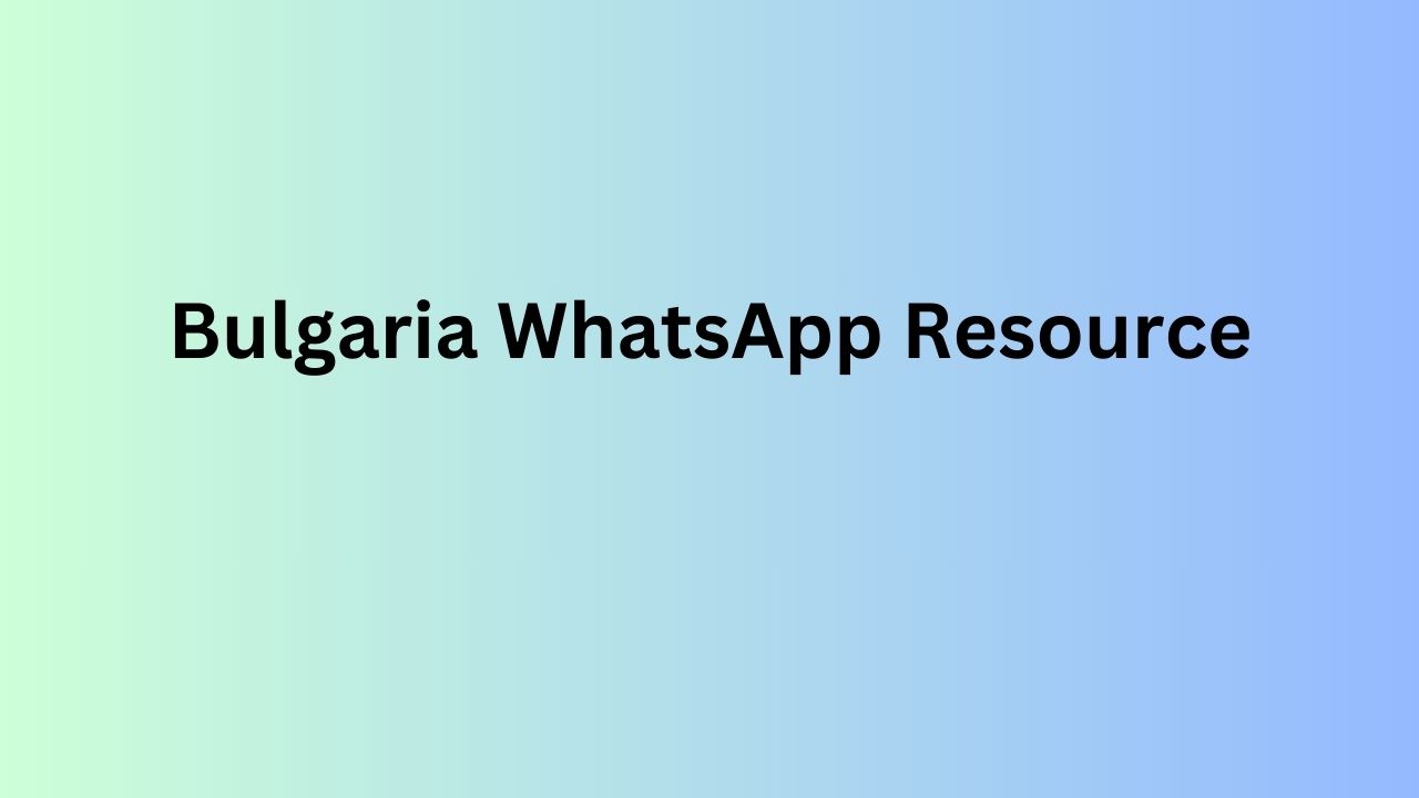 Bulgaria WhatsApp Resource