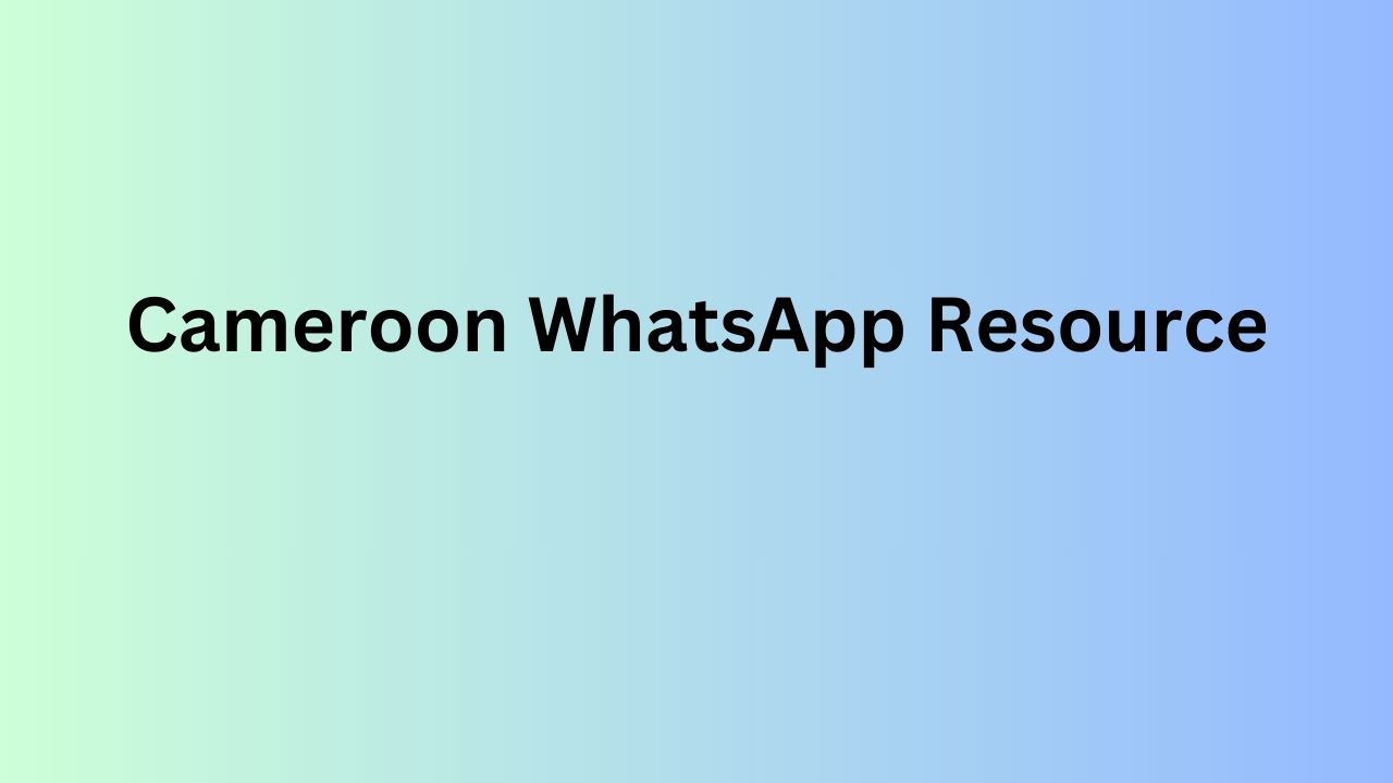 Cameroon WhatsApp Resource