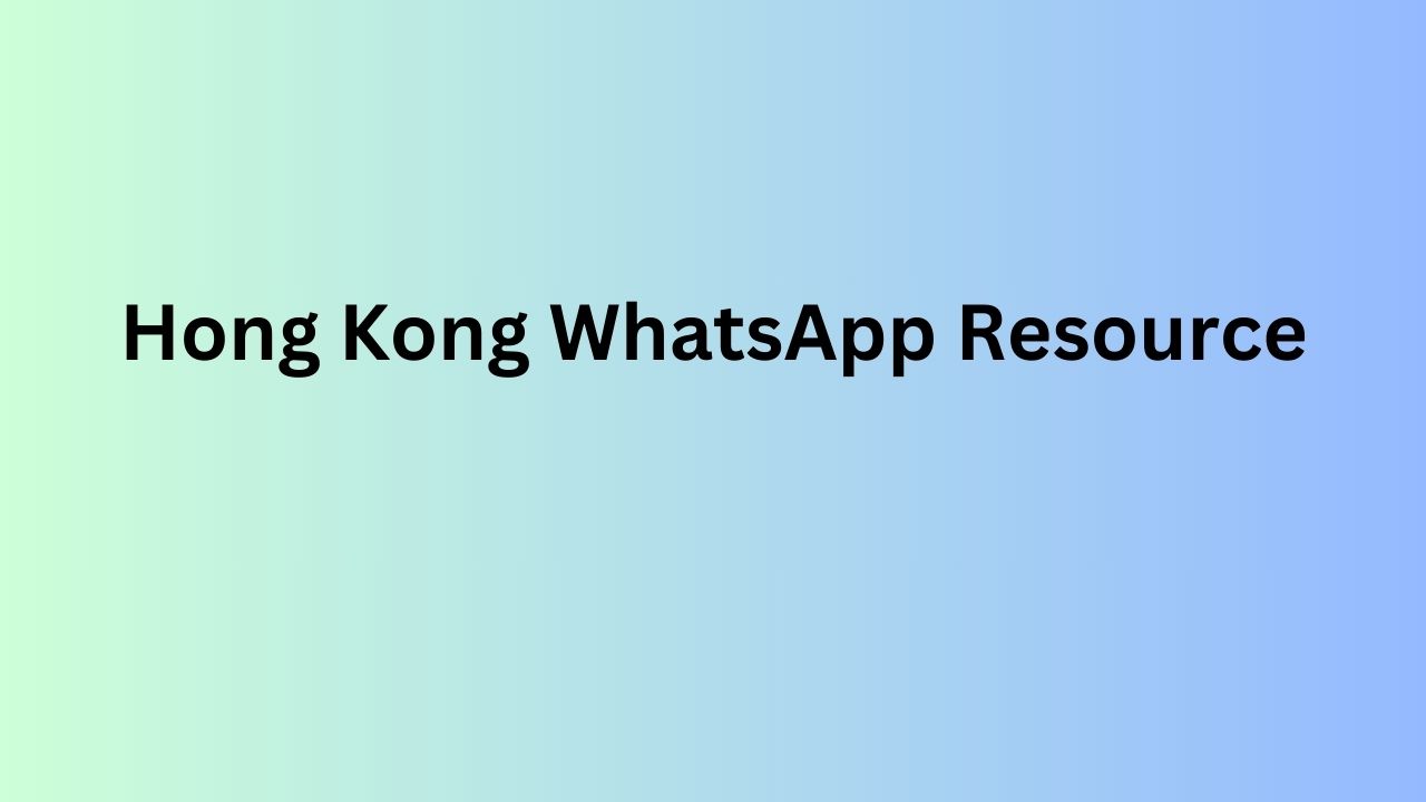 Hong Kong WhatsApp Resource